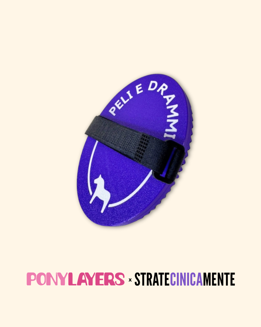 Striglia PELI E DRAMMI - Limited Edition
